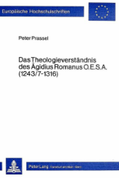 Das Theologieverständnis des Ägidius Romanus O.E.S.A. (1243/7-1316)