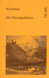 Die Moselgedichte des Decimus Magnus Ausonius und des Venantius Fortunatus