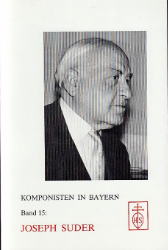 Komponisten in Bayern. Band 15: Joseph Suder