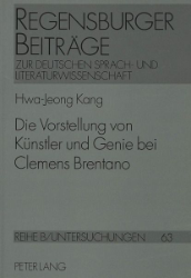 Die Vorstellung von Künstler und Genie bei Clemens Brentano - Kang, Hwa-Jeong