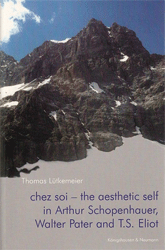 chez soi - the aesthetic self in Arthur Schopenhauer, Walter Pater and T. S. Eliot