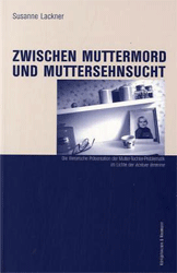 Zwischen Muttermord und Muttersehnsucht