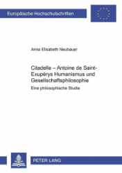 'Citadelle' - Antoine de Saint-Exupérys Humanismus und Gesellschaftsphilosophie