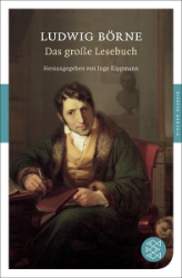 Ludwig Börne - Das große Lesebuch