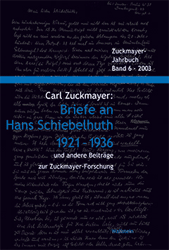 Carl Zuckmayer: Briefe an Hans Schiebelhuth 1921-1936