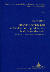 Entwurf einer Didaktik der Kinder- und Jugendliteratur für die Sekundarstufe I