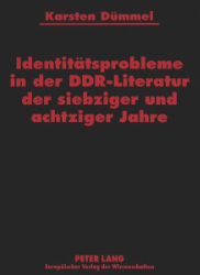 Identitätsprobleme in der DDR-Literatur der siebziger und achtziger Jahre