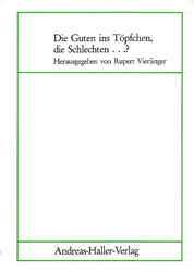 Die Guten ins Töpfchen, die Schlechten …?