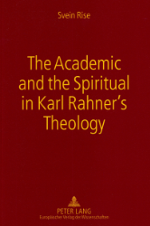 The Academic and the Spiritual in Karl Rahner’s Theology