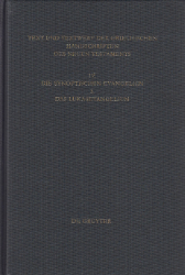 Text und Textwert der griechischen Handschriften des neuen Testaments. IV. Die synoptischen Evangelien: 3. Das Lukasevangelium