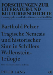 Tragische Nemesis und historischer Sinn in Schillers Wallenstein-Trilogie