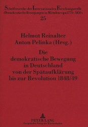 Die demokratische Bewegung in Deutschland von der Spätaufklärung bis zur Revolution 1848/49