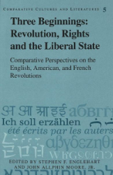 Three Beginnings: Revolution, Rights, and the Liberal State