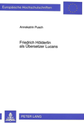 Friedrich Hölderlin als Übersetzer Lucans