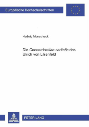 Die 'Concordantiae caritatis' des Ulrich von Lilienfeld
