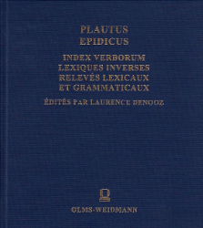 Plautus 'Epidicus' - Index verborum, Lexiques inverses, Relevés lexicaux et grammaticaux