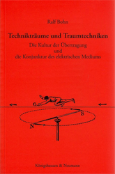 Technikträume und Traumtechniken - Bohn, Ralf