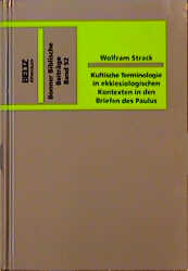 Kultische Terminologie in ekklesiologischen Kontexten in den Briefen des Paulus