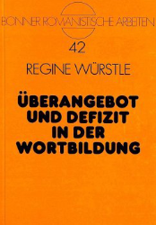 Überangebot und Defizit in der Wortbildung