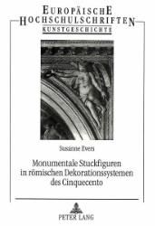 Monumentale Stuckfiguren in römischen Dekorationssystemen des Cinquecento - Evers, Susanne