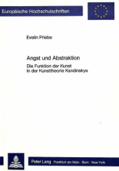 Angst und Abstraktion - Priebe, Evelin