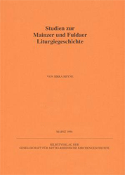 Studien zur Mainzer und Fuldaer Liturgiegeschichte