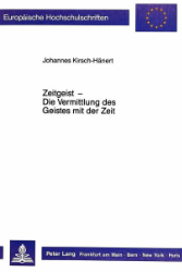 Zeitgeist - Die Vermittlung des Geistes mit der Zeit