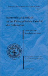 Naturrecht als Lehrfach an der Philosophischen Fakultät der Fridericiana am Beispiel von Georg Friedrich Meier