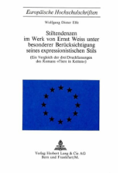 Stiltendenzen im Werk von Ernst Weiss unter besonderer Berücksichtigung seines expressionistischen Stils - Elfe, Wolfgang Dieter