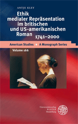 Ethik medialer Repräsentation im britischen und US-amerikanischen Roman, 1741-2000