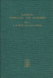 Katalog der Sammlung van Hoboken. Band 1: Johann Sebastian Bach und seine Söhne
