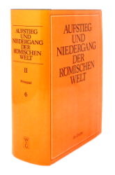 Aufstieg und Niedergang der römischen Welt (ANRW) /Rise and Decline of the Roman World. Part 2/Vol. 6
