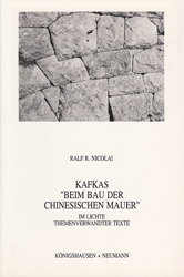 Kafkas »Beim Bau der chinesischen Mauer« im Lichte themenverwandter Texte