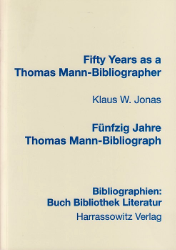 Fifty Years as a Thomas Mann-Bibliographer/Fünfzig Jahre Thomas Mann-Bibliograph