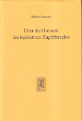Über die Grenzen des legislativen Zugriffsrechts