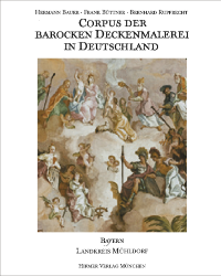 Corpus der barocken Deckenmalerei in Deutschland. Band 8: Landkreis Mühldorf am Inn