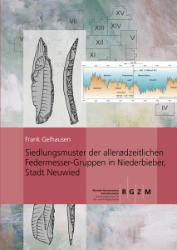 Siedlungsmuster der allerødzeitlichen Federmesser-Gruppen in Niederbieber, Stadt Neuwied