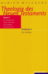 Die Theologie des Neuen Testaments als Grundlage kirchlicher Lehre. Teilband 2