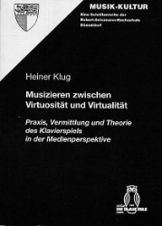 Musizieren zwischen Virtuosität und Virtualität