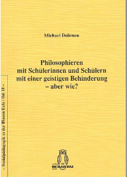 Philosophieren mit Schülerinnen und Schülern mit einer geistigen Behinderung - aber wie?