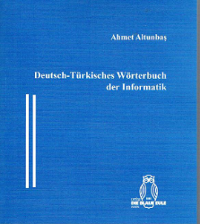 Deutsch-Türkisches Wörterbuch der Informatik - Altunbas, Ahmed