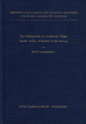 Zur Politsprache im modernen China. Sprache - Denken - Wirklichkeit bei Mao Tse-tung