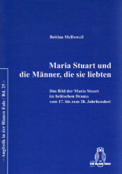 Maria Stuart und die Männer, die sie liebten - McDowell, Bettina