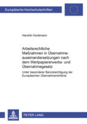 Arbeitsrechtliche Maßnahmen in Übernahmeauseinandersetzungen nach dem Wertpapiererwerbs- und Übernahmegesetz