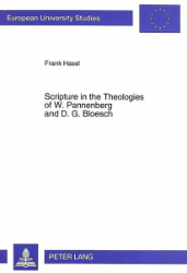 Scripture in the Theologies of W. Pannenberg and D.G. Bloesch