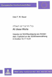Kol had-devârîm hâ-êlle - All diese Worte - Bauer, Uwe F. W.