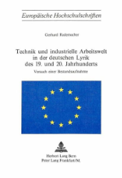 Technik und industrielle Arbeitswelt in der deutschen Lyrik des 19. und 20. Jahrhunderts