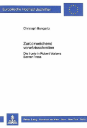 Zurückweichend vorwärtsschreiten - Bungartz, Christoph