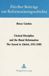 Clerical Discipline and the Rural Reformation. - Gordon, Bruce