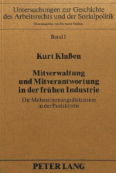 Mitverwaltung und Mitverantwortung in der frühen Industrie